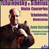 David Oistrakh 차이코프스키 & 시벨리우스: 바이올린 협주곡 (Tchaikovsky & Sibelius: Violin Concertos, Meditation)