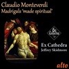 Ex Cathedra 몬테베르디: 마드리갈집 4권 중 모테트 (Monteverdi: Madrigals 'made spiritual')