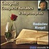 Radoslav Kvapil 쇼팽: 발라드, 즉흥곡 전곡집 (Chopin: Complete Ballades & Impromptus)