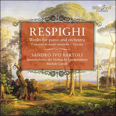 Sandro Ivo Bartoli 레스피기: 피아노와 관현악을 위한 작품집 (Ottorino Respighi: Works for Piano and Orchestra)