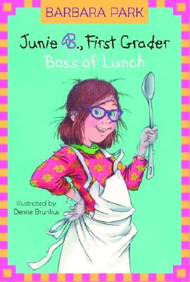 Junie B., First Grader Boss of Lunch