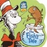 The Cat in the Hat: The Fish's Tale