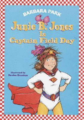 Junie B. Jones #16: Junie B. Jones Is Captain Field Day