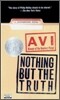 Nothing But the Truth : A Documentary Novel