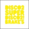 Disco 2 - Super Disco2! Brakes's