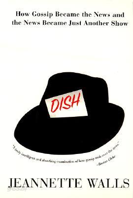 Dish:: How Gossip Became the News and the News Became Just Another Show