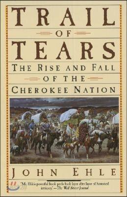 Trail of Tears: The Rise and Fall of the Cherokee Nation