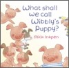 What Shall We Call Wibbly's Puppy?