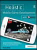 Holistic Mobile Game Development with Unity
