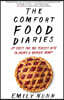 The Comfort Food Diaries: My Quest for the Perfect Dish to Mend a Broken Heart