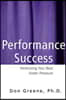 Performance Success: Performing Your Best Under Pressure