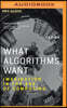 What Algorithms Want