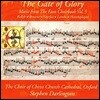 Christ Church Cathedral Choir Oxford 영광의 문 - 이튼 합창곡집 5집 (The Gate of Glory - Music from the Eton Choirbook Volume 5)