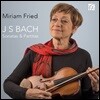 Miriam Fried 바흐: 솔로 바이올린을 위한 소나타와 파르티타 (J.S. Bach: Sonatas & Partitas for Solo Violin, BWV1001-1006)