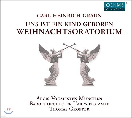 Thomas Gropper 그라운: 크리스마스 오라토리오 (Carl Heinrich Graun: Christmas Oratorio 'Uns ist ein Kind Geboren')