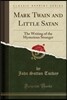 Mark Twain and Little Satan: The Writing of the Mysterious Stranger (Classic Reprint)