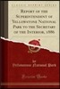 Report of the Superintendent of Yellowstone National Park to the Secretary of the Interior, 1886 (Classic Reprint)