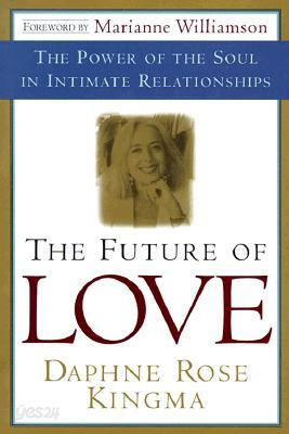 The Future of Love: The Power of the Soul in Intimate Relationships