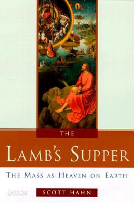 The Lamb&#39;s Supper: The Mass as Heaven on Earth