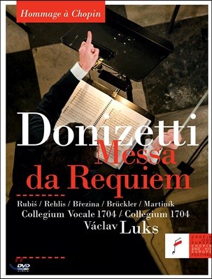 Vaclav Luks 도니제티: 레퀴엠 - 쇼팽 추모 연주회 실황 (Hommage a Chopin - Donizetti: Messa da Requiem)