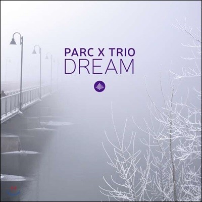 Parc X Trio (파크 엑스 트리오) - Dream