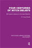 Four Centuries of Witch Beliefs (RLE Witchcraft)