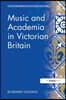 Music and Academia in Victorian Britain