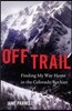 Off Trail: Finding My Way Home in the Colorado Rockies