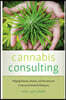 Cannabis Consulting: Helping Patients, Parents, and Practitioners Understand Medical Marijuana