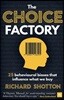 The Choice Factory: 25 Behavioural Biases That Influence What We Buy