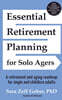 Essential Retirement Planning for Solo Agers: A Retirement and Aging Roadmap for Single and Childless Adults (Retirement Planning Book, Aging, Estate