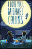 I Love You, Michael Collins