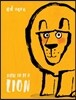 How to Be a Lion