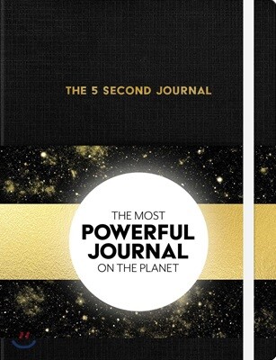 The 5 Second Journal: The Best Daily Journal and Fastest Way to Slow Down, Power Up, and Get Sh*t Done