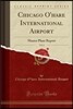 Chicago O'Hare International Airport, Vol. 2: Master Plant Report (Classic Reprint)