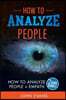 How to Analyze People: This Book Includes - How to Analyze People and Empath - A Two Book Bundle