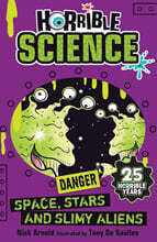 Horrible Science : Space, Stars and Slimy Aliens