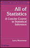 All of Statistics: A Concise Course in Statistical Inference