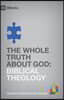 The Whole Truth about God: Biblical Theology