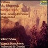 Robert Shaw 브람스: 알토 랩소디, 운명의 여신의 노래, 운명 (Brahms: Alto Rhapsody, Nanie, Gesang der Parzen, Schicksalslied)