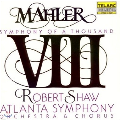 Robert Shaw 말러: 교향곡 8번 '천인 교향곡' (Mahler: Symphony of A Thousand)