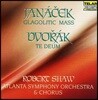 Robert Shaw 야나첵: 글라골 미사 / 드보르작: 테데움 (Janacek: Glagolitic Mass / Dvorak: Te Deum Op.103)