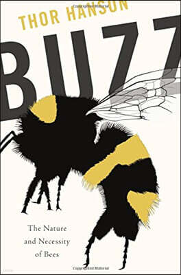 Buzz: The Nature and Necessity of Bees