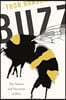 Buzz: The Nature and Necessity of Bees