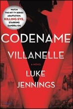 Codename Villanelle: The Basis of Killing Eve, the Hit BBC America TV Series