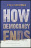 How Democracy Ends