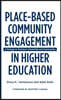 Place-Based Community Engagement in Higher Education