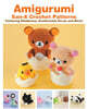 Amigurumi: San-X Crochet Patterns: Featuring Rilakkuma, Sentimental Circus and More!