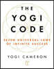 The Yogi Code: Seven Universal Laws of Infinite Success