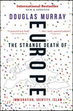 The Strange Death of Europe: Immigration, Identity, Islam